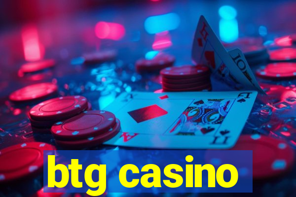 btg casino